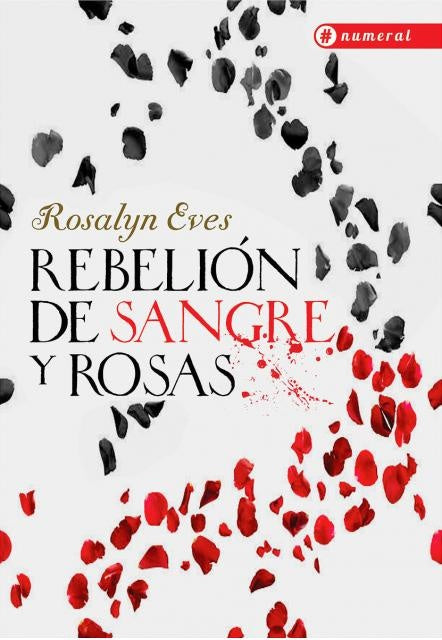 Rebelión de sangre y rosas | ROSALYN EVES