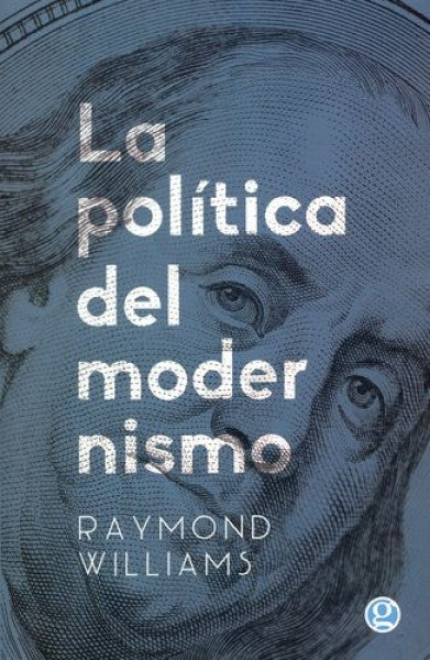 LA POLITICA DEL MODERNISMO | RAYMOND WILLIAMS