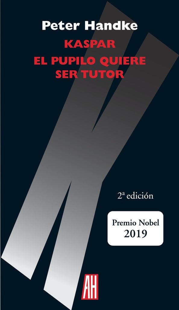Kaspar / El pupilo quiere ser tutor | PETER HANDKE