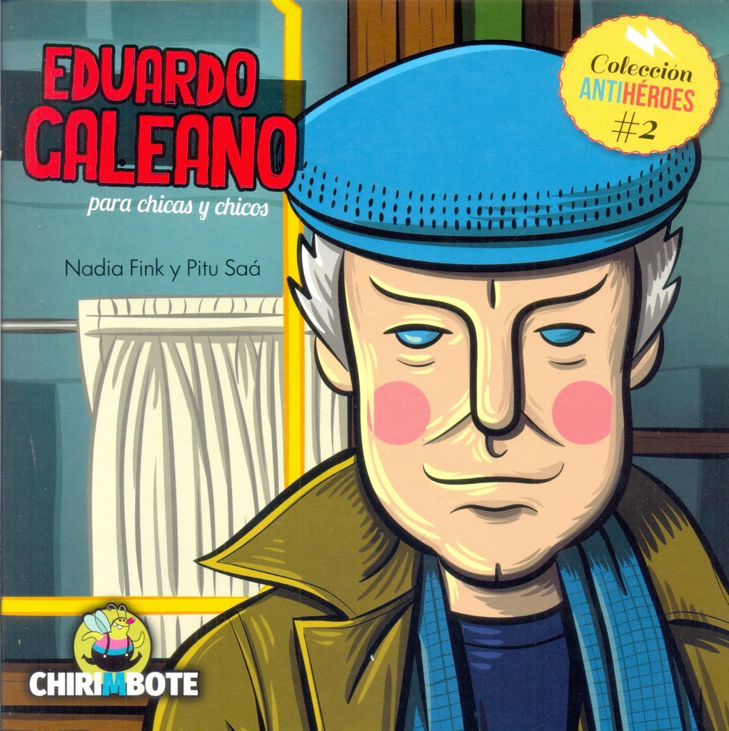 Eduardo Galeano. Colección Antihéroes 2 | NADIA FINK - PITU SAA