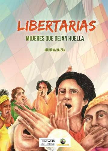 Libertarias. Mujeres que dejan huella | BAIZAN