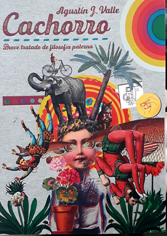 Cachorro. Breve tratado de filosofía paterna | AGUSTIN J VALLE