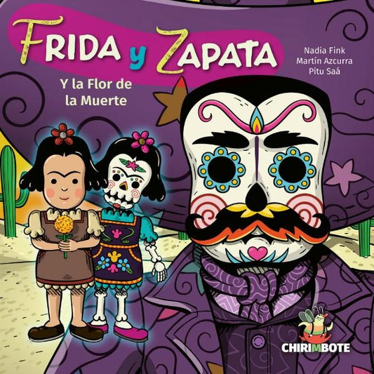 Frida y Zapata y la flor de la muerte | MARTIN/ FINK  NADIA/ SAA  PITU AZCURRA