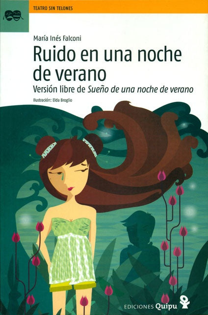 Ruido en una noche de verano. Versión libre de Sueño de una noche de verano | MARIA INES FALCONI