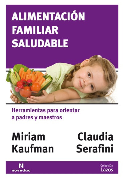 Alimentación familiar saludable | MIRIAM KAUFMAN  - CLAUDIA SERAFINI