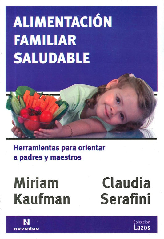 Alimentación familiar saludable | MIRIAM KAUFMAN  - CLAUDIA SERAFINI