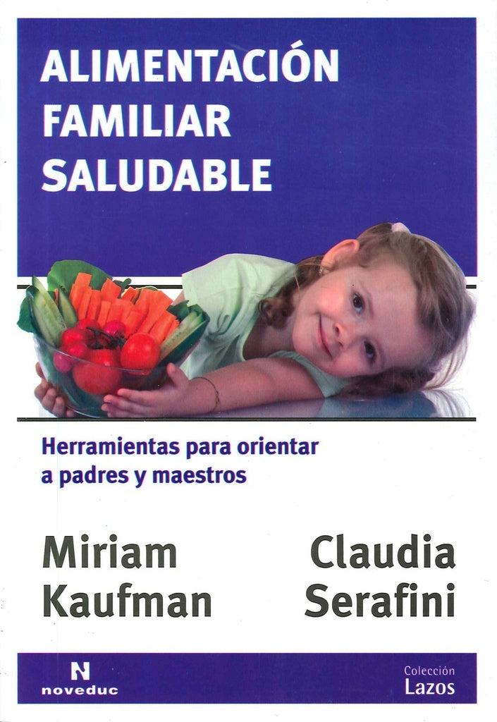 Alimentación familiar saludable | MIRIAM KAUFMAN  - CLAUDIA SERAFINI