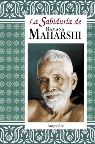 La sabiduría de Ramana Maharshi | Ramana Maharshi