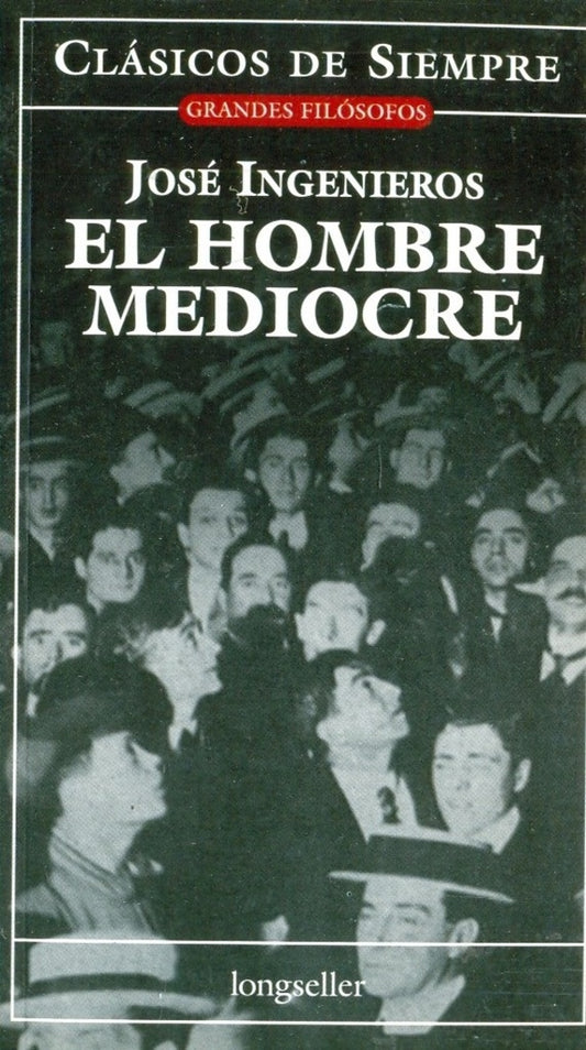 El hombre mediocre | JOSE INGENIEROS