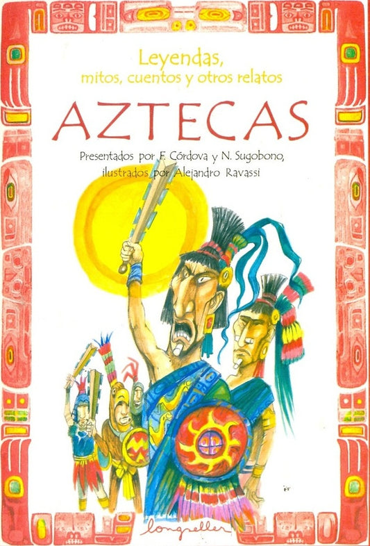 Aztecas, leyendas, mitos, cuentos y otros | Varios autores