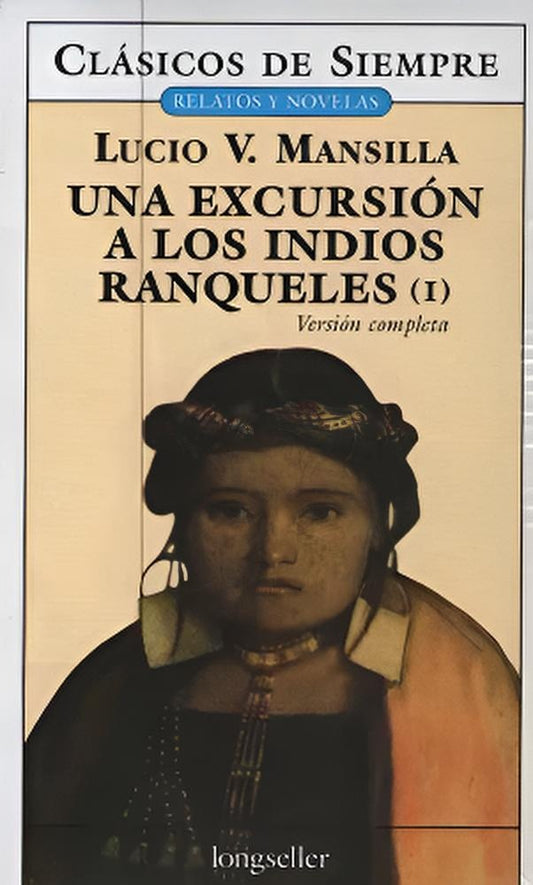 Una excursión a los indios ranqueles (I) | LUCIO V. MANSILLA