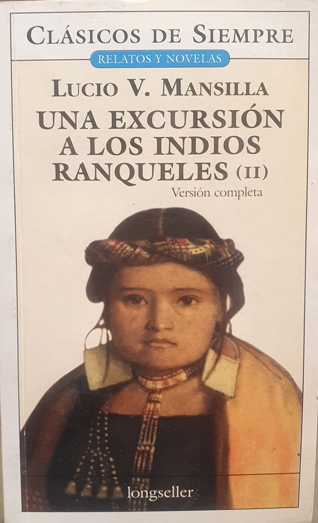 Una excursión a los indios ranqueles (II) | LUCIO V. MANSILLA