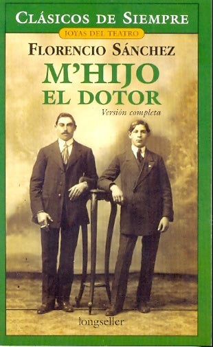 M´ hijo el dotor | FLORENCIO SANCHEZ