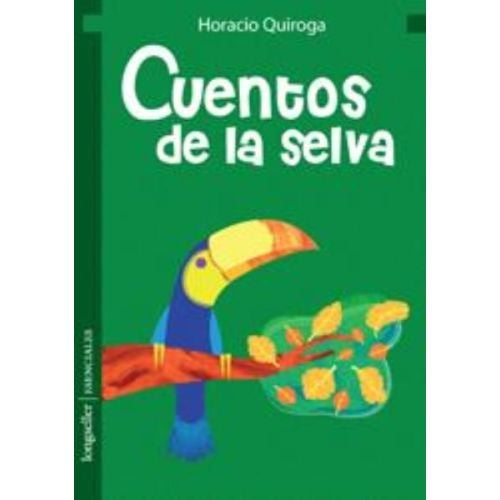 Cuentos de la selva | HORACIO QUIROGA