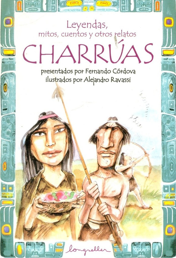 Leyendas, mitos, cuentos y otros relatos charrúas | Fernando De Córdoba