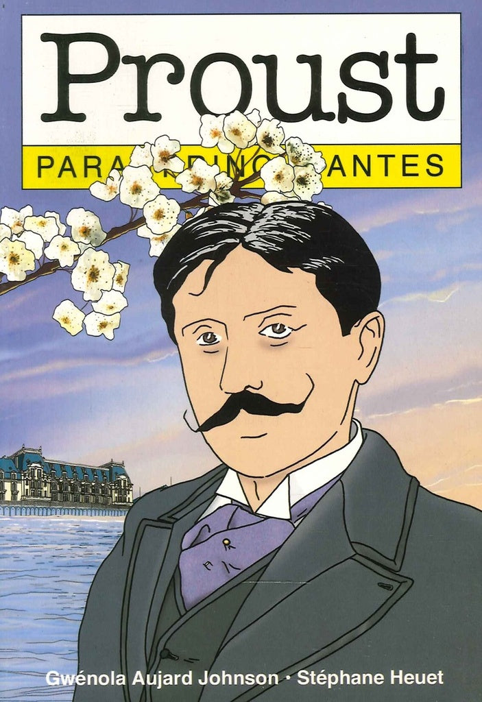 Proust para principiantes | GWENOLA / STEPHANE HEUET AUJARD JOHNSON