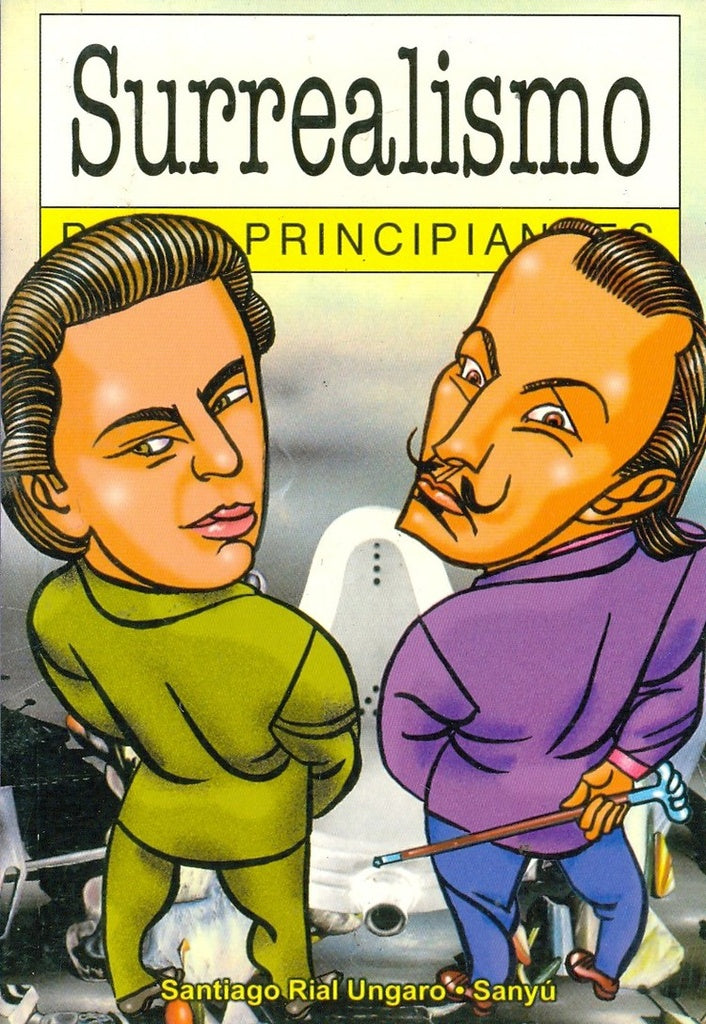 Surrealismo Para Principiantes | SANTIAGO - SANYU RIAL UNGARO