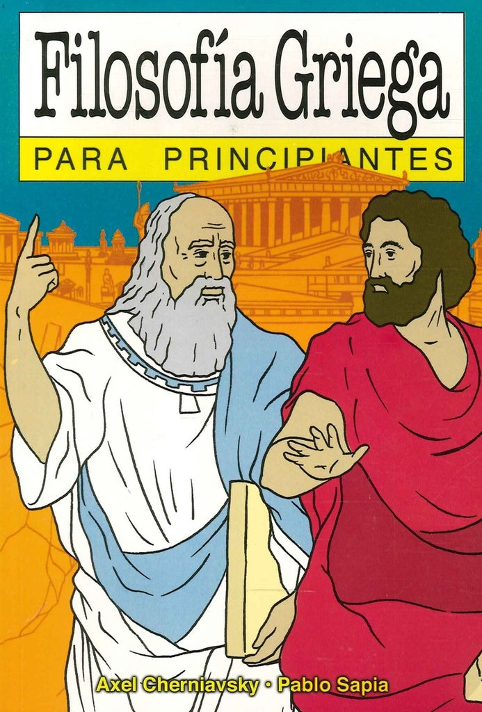 Filosofía griega para principiantes | AXEL CHERNIAVSKY