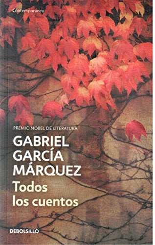 Todos los cuentos | Gabriel García Márquez