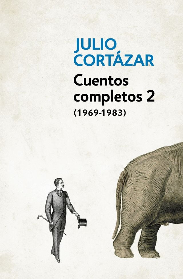 Cuentos completos 2 (1969-1983) | Julio Cortázar