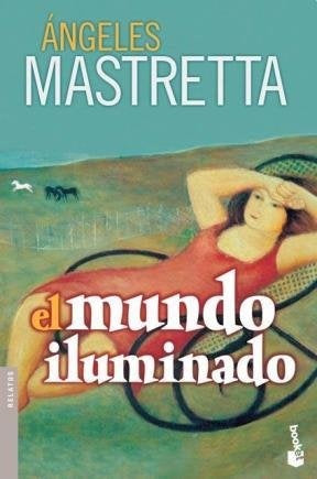 Un mundo iluminado | Ángeles Mastretta