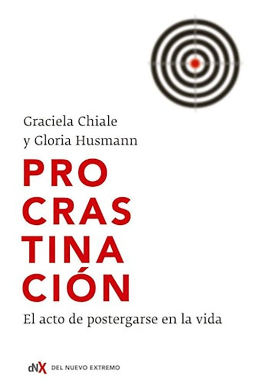 Procrastinación. El acto de postergarse en la vida | Graciela Chiale - Gloria Husmann