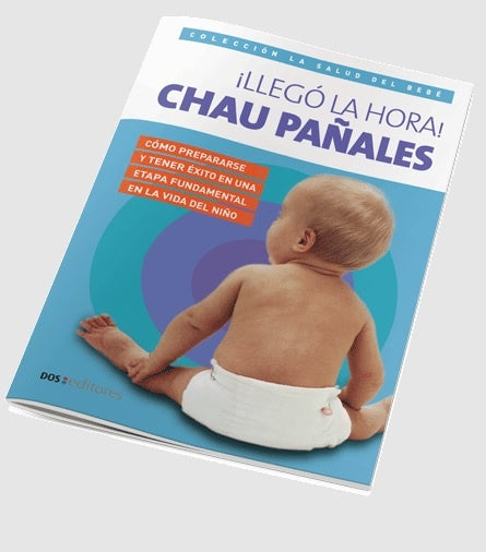 ¡Llegó la hora! Chau pañales | Dos tintas editores