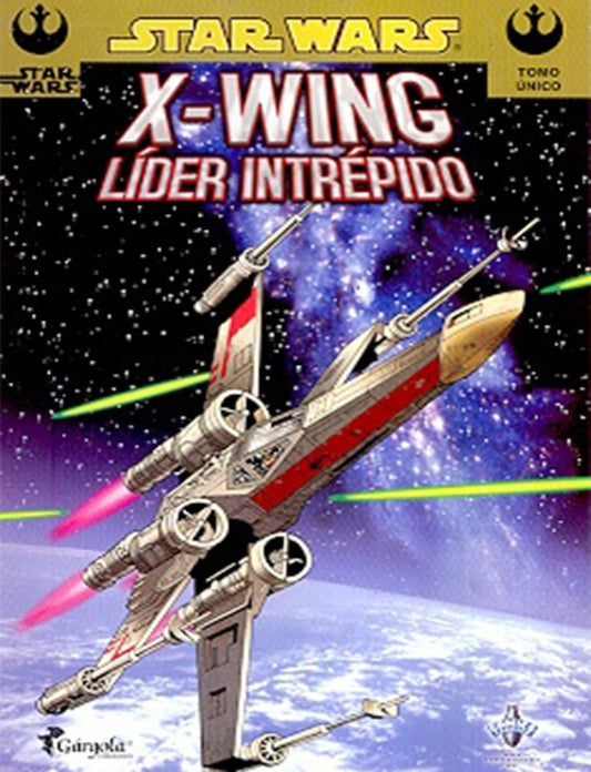 Star Wars X-Wing Líder Intrépido | GARGOLA EDICIONES