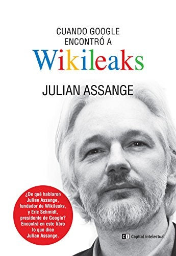 CUANDO GOOGLE ENCONTRO A WIKILEAKS | SIN ASIGNAR