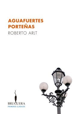 AGUASFUERTES PORTEÑAS | ROBERTO ARLT