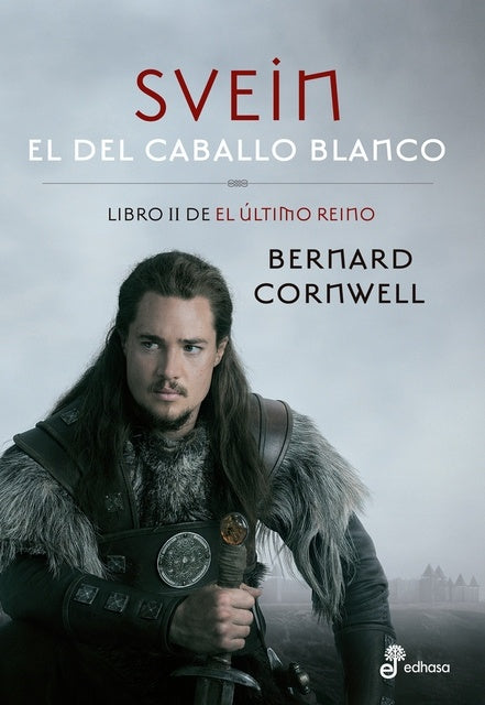 Svein, el del caballo blanco. El último reino 2 | BERNARD CORNWELL