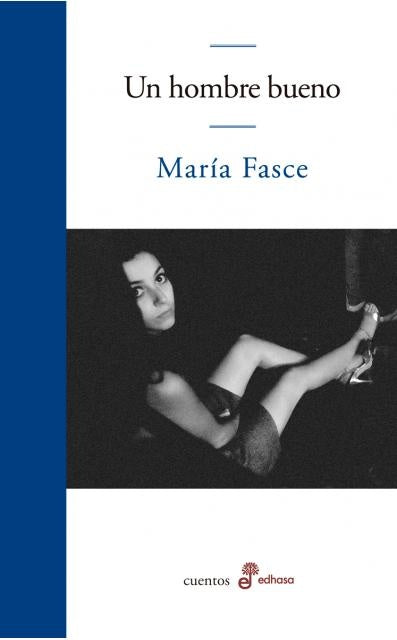 Un hombre bueno | MARIA FASCE