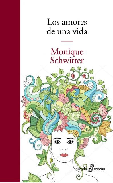 Los amores de una vida | MONIQUE SCHWITER