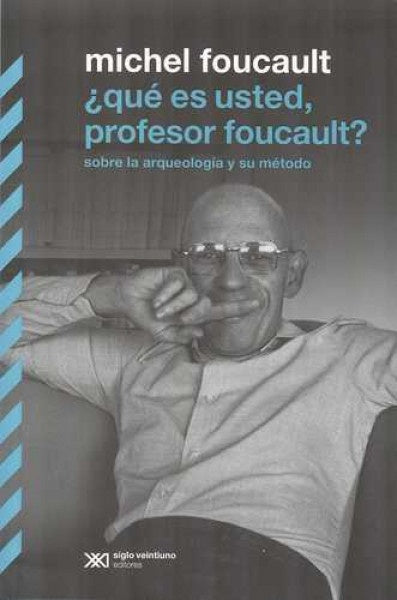¿Qué es usted, profesor Foucault? | MICHEL FOUCAULT