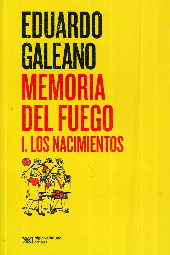 Memoria del fuego 1. Los nacimientos | EDUARDO GALEANO
