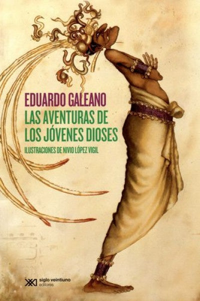 Las aventuras de los jóvenes dioses | EDUARDO GALEANO