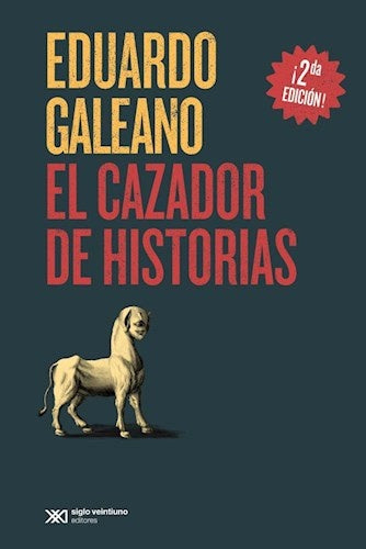 El cazador de historias | EDUARDO GALEANO