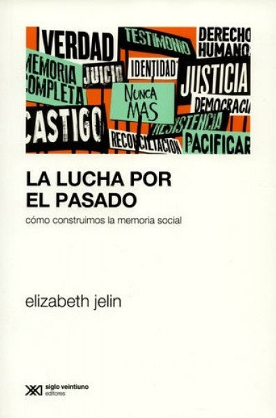 LA LUCHA POR EL PASADO | ELIZABETH JELIN
