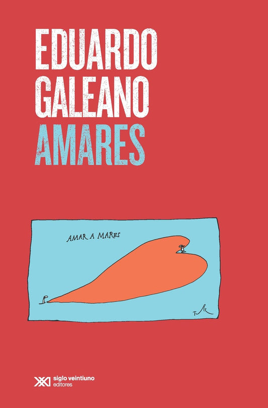 Amares | EDUARDO GALEANO