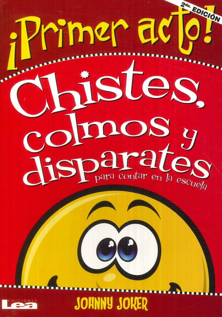 Primer acto...: Chistes, colmos y disparates para contar en la escuela | JOHNNY JOKER