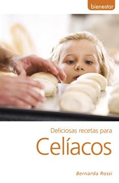 Deliciosas recetas para celíacos | BERNARDA ROSSI