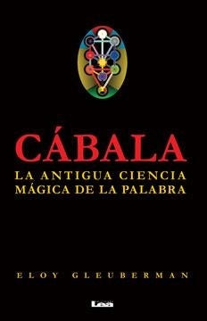 Cábala. La antigua ciencia mágica de la palabra | ELOY GLEUBERMAN