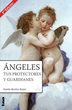 Ángeles. Tus protectores guardianes | RAMON BENITEZ REYES