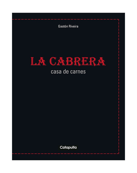 La Cabrera. Casa de carnes | Gastón Riveira