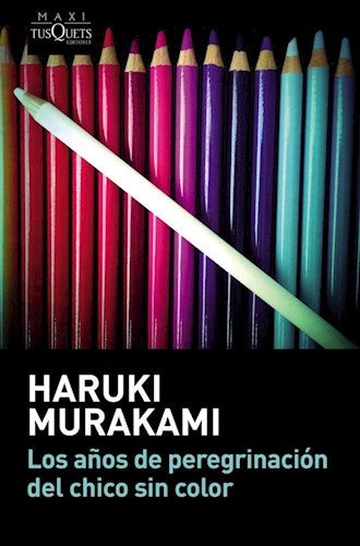 LOS AÑOS DE PEREGRINACION DEL CHICO... | Haruki Murakami