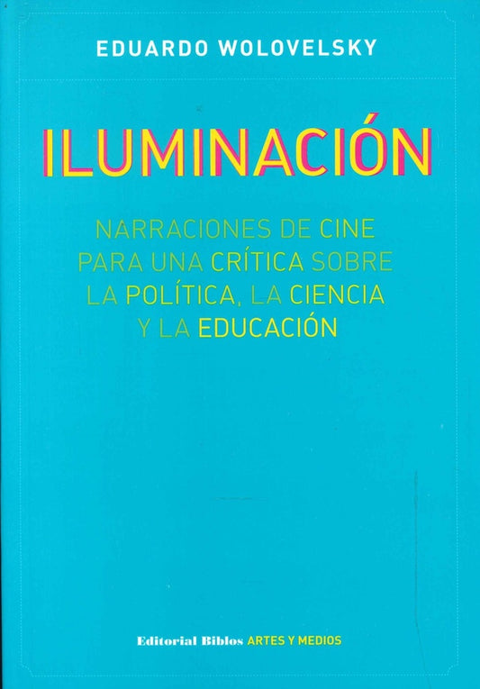 Iluminación. Narraciones de cine | EDUARDO WOLOVELSKY