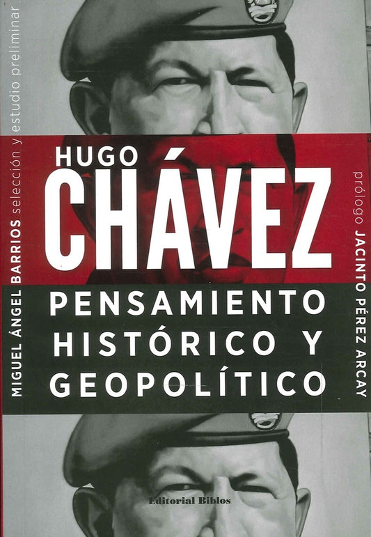 Hugo Chávez: pensamiento histórico y geopolítico | MIGUEL ANGEL BARRIOS