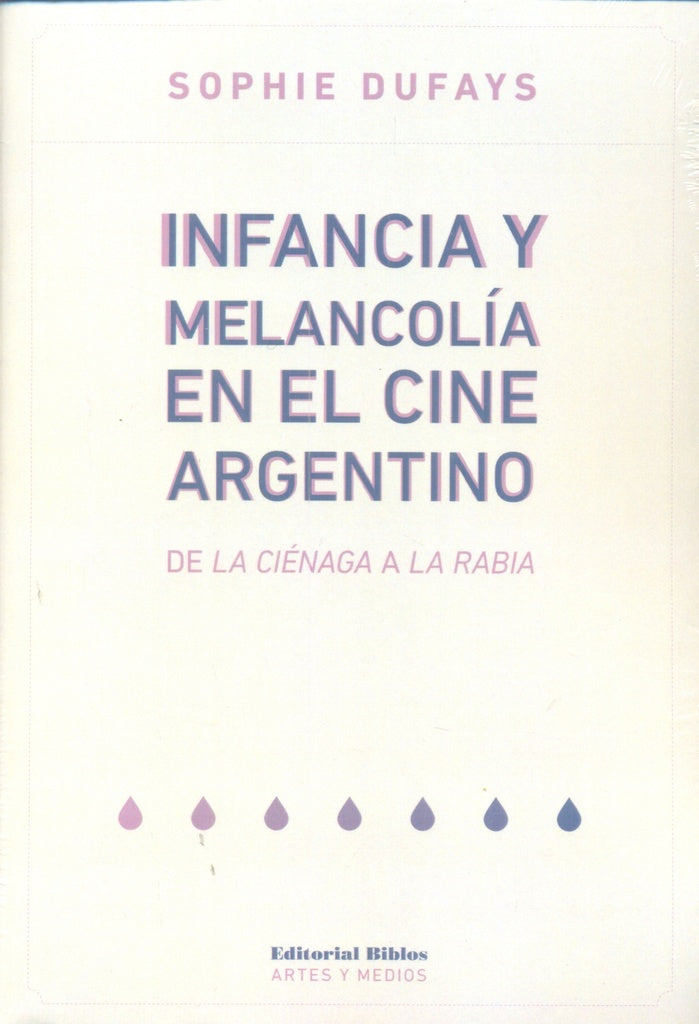 Infancia y meleancolía en el cine argentino | SOPHIE DUFAYS
