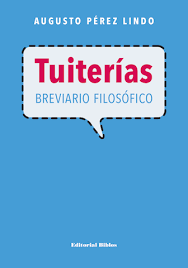 Tuiterias. Breviario filosófico | AGUSTO PEREZ LINDO