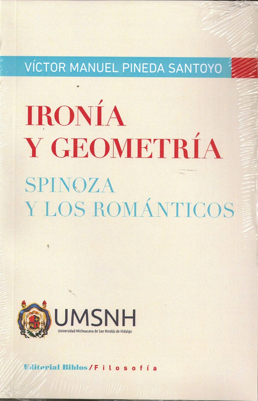 Ironía y geometría. Spinoza y los románticos | Víctor Manuel Pineda Santoyo